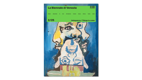RIVISTA LA BIENNALE DI VENEZIA 2/25: ANTEGUERRA / THINGS TO COME