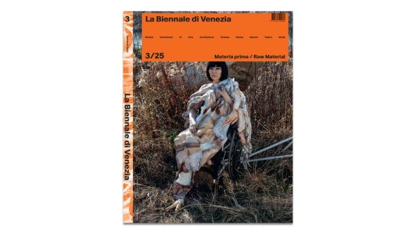RIVISTA LA BIENNALE DI VENEZIA 3/25: MATERIA PRIMA / RAW MATERIAL